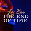 The End of Time - Single album lyrics, reviews, download