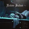 Never Sober - Single album lyrics, reviews, download