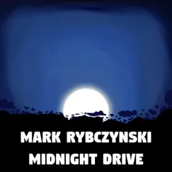Midnight Drive by Mark Rybczynski album reviews, ratings, credits