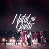 Natal no Gueto (feat. Big Da Godoy, Du Bronks, DJ Will, Ylsão, Dee, Renan Samam & Boy Killa) - Single album lyrics, reviews, download