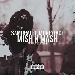 Mish N' Mash (feat. Money Face) - Single by Hl8 & samurai album reviews, ratings, credits