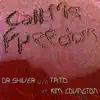 Call Me Freedom (Dr. Shiver vs. Tato vs. Kim Covington) [feat. Kim Covington] - Single album lyrics, reviews, download