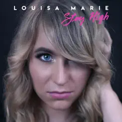 Stay High - Single by Louisa Marie album reviews, ratings, credits