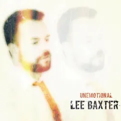 Unemotional (Radio Edit) - Single by Lee Baxter album reviews, ratings, credits