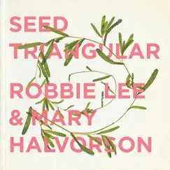 Seed Triangular by Robbie Lee & Mary Halvorson album reviews, ratings, credits