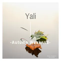 Autumn Weekend (Yalis Dust Radio Mix) Song Lyrics