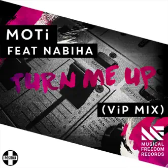 Turn Me Up (feat. Nabiha) [ViP Mix] - Single by MOTi album download
