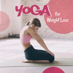 Yoga for Weight Loss - Activates Metabolism, Accelerates Fat Loss, Build Muscle Strength and Tone Your Body by Namaste Yoga Collection album reviews, ratings, credits