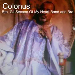 Colonus - Single by Bro. Gil Pritchett & Bro. Gil Season Of My Heart Band album reviews, ratings, credits