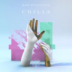 Chills - Single by Bad Decisions album reviews, ratings, credits