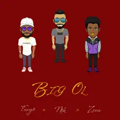 Big Ol (feat. NÎk & Zeus Anderson) Song Lyrics