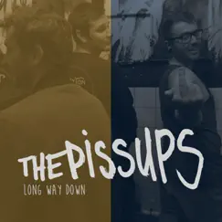 Long Way Down by The Pissups album reviews, ratings, credits