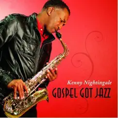 Gospel Got Jazz (Instrumental) - Single by Kenny Nightingale album reviews, ratings, credits