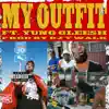 My Outfit (feat. Yung Gleesh) - Single album lyrics, reviews, download