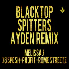 Blacktop Spitters (Ayden Remix) [feat. 38 Spesh, Melissa J, Profit & Rome Streetz] - Single by PR Dean album reviews, ratings, credits