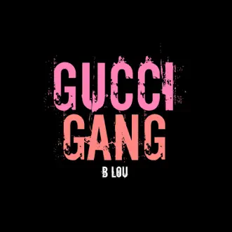 Gucci Gang (Instrumental) - Single by B Lou album download