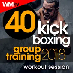 40 Kick Boxing Group Training 2018 Workout Session (40 Unmixed Compilation for Fitness & Workout 140 Bpm / 32 Count) by Various Artists album reviews, ratings, credits