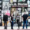 L.A. Stories (feat. Poetry by Larry Colker, Story by John Grady, Poetry by Nadia Anjuman & Poetry by Wanda Coleman) album lyrics, reviews, download