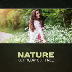 Nature: Set Yourself Free by Harmony Nature Sounds Academy album reviews, ratings, credits