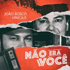 Não Era Você (Remix) - Single by João Bosco & Vinicius album reviews, ratings, credits