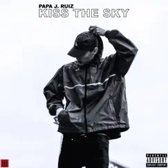 Kiss the Sky - Single by Papa J. Ruiz album reviews, ratings, credits