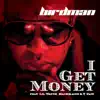 I Get Money (feat. Lil Wayne, MackMaine & T-Pain) - Single album lyrics, reviews, download