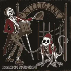 Dance on Your Grave by The Killigans album reviews, ratings, credits