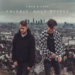 Thinkin' Bout Myself - Single by CMC$ & CADE album reviews, ratings, credits