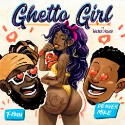 Ghetto Girl (feat. T-Pain & Walter French) Song Lyrics