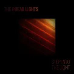 Step into the Light - Single by The Break Lights album reviews, ratings, credits