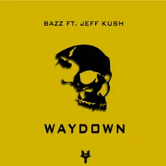 Waydown - Single by Bazz album reviews, ratings, credits