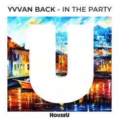 In the Party - Single by Yvvan Back album reviews, ratings, credits