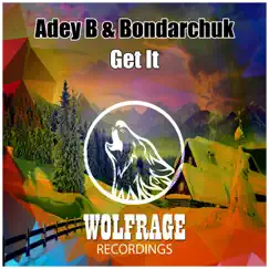 Get It - Single by Adey B & Bondarchuk album reviews, ratings, credits