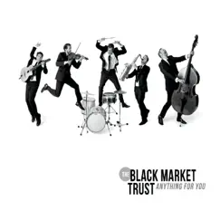 Anything for You by The Black Market Trust album reviews, ratings, credits