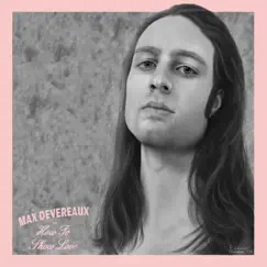 How to Show Love by Max Devereaux album reviews, ratings, credits