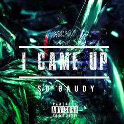 I Came Up - Single by So Gaudy album reviews, ratings, credits