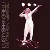 Dusty Springfield: Live at the Royal Albert Hall album lyrics, reviews, download