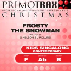 Frosty the Snowman (Contemporary) [Kids Christmas Primotrax] [Performance Tracks] - EP by Christmas Primotrax & The London Fox Children's Choir album reviews, ratings, credits