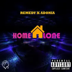 Home Alone (feat. Adonia) - Single by Remedy album reviews, ratings, credits