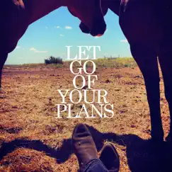Let Go of Your Plans (feat. Madison Ryann Ward) Song Lyrics