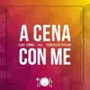 A cena con me (feat. Federico Pasini) - Single album lyrics, reviews, download