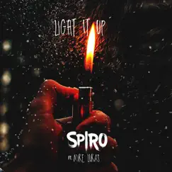Light It Up (feat. Mike Lukas) - Single by SPIRO album reviews, ratings, credits
