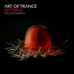 Octopus - The 2015 Remixes by Art of Trance album reviews, ratings, credits