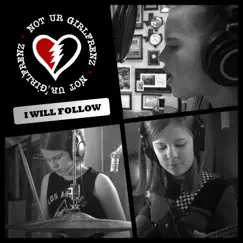 I Will Follow - Single by Not Ur Girlfrenz album reviews, ratings, credits