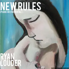New Rules (Piano Instrumental) - EP by Ryan Louder album reviews, ratings, credits