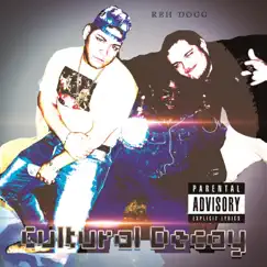 Cultural Decay by Reh Dogg album reviews, ratings, credits