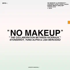 No Makeup (feat. Lisa Mercedez) - Single by KickRaux, Stonebwoy & Yung Alpha album reviews, ratings, credits