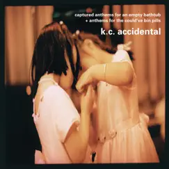 Captured Anthems For an Empty Bathtub + Anthems For the Could've Bin Pills by K.C. Accidental album reviews, ratings, credits