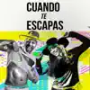 Cuando Te Escapas (feat. Lowrdez & Andy Dular) - Single album lyrics, reviews, download