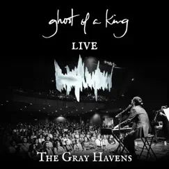 Ghost of a King (Live) by The Gray Havens album reviews, ratings, credits